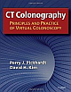 Ct Colonography: Principles And Practice Of Virtual Colonoscopy