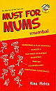 Must For Mums : Mumbai