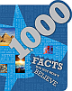  1000 Facts You Just Won`t Believe