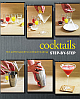  Cocktails : The Perfect Guide to Cocktail Making Step-By-Step