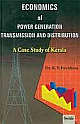 Economics of Power Generation Transmission and Distribution : A Case Study of Kerala