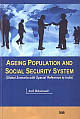 Ageing Population and Social Security System (Global Scenarion with Special Reference to India) 