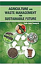 Agricultural and Waste Management for Sustainable Future