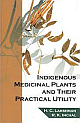  Indigenous Medicinal Plants and Their Practical Utility 