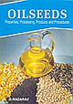 Oilseeds: Properties,Products,Processing and Procedures