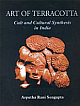 Art of Terracotta: Cult and Cultural Synthesis in India