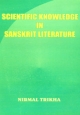 Scientific Knowledge in Sanskrit Literature 