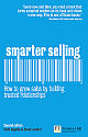  Smarter Selling : How to grow sales by building trusted relationships 2nd Edition