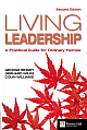  Living Leadership : A Practical Guide for Ordinary Heroes 2 Rev ed Edition