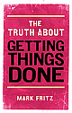  The Truth About Getting Things Done
