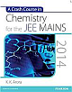  A Crash Course in Chemistry for the JEE MAINS 2014