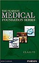  The Pearson Medical Foundation Series, Class VI