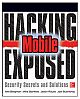  Hacking Exposed Mobile Security Secrets & Solutions
