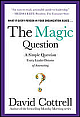  The Magic Question: A Simple Question Every Leader Dreams of Answering