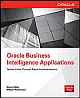  Oracle Business Intelligence Applications : Deliver Value through Rapid Implementations 1st Edition