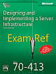 Designing and Implementing a Server Infrastructure : Exam Ref 70-413