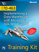 Exam 70-463: Implementing A Data Warehouse With Microsoft® Sql Server® 2012 Training Kit 