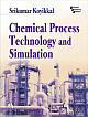 Chemical Process Technology and Simulation