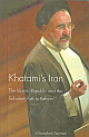  Khatami`s Iran :  The Islamic Republic and The Turbulent Path to Reform 