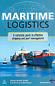  Maritime Logistics :  A Complete Guide to Effective Shipping and Port Management 