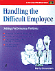 Handling the Difficult Employee : Solving Performance Problems 