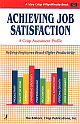  Achieving Job Satisfaction: Helping Employees Reach Higher Productivity 01 Edition