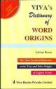 Viva`s Dictionary Of Word Origins