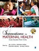 Innovations in Maternal Health : Case Studies from India 