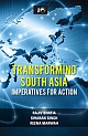 Transforming South Asia: Imperatives for Action