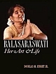 Balasaraswati: Her Art And Life 