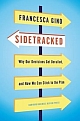 Sidetracked : Why Our Decisions Get Derailed, and How We Can Stick to the Plan