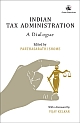Indian Tax Administration: A Dialogue   