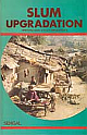 Slum Upgradation : Emerging Issues and Policy Implications