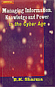 Managing Information Knowledge and Power in the Cyber Age : Essays in Honour of Prof. R.G.Prasher