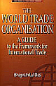 The World Trade Organisation: A Guide to the Framework for International Trade