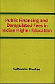 Public Financing and Deregulated Fees in Indian Higher Education