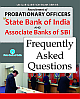 Recruitment of Probationary Officers in State Bank of India and Associate Banks of SBI: Frequently Asked Questions 