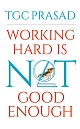 Working Hard is Not Good Enough