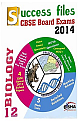  CBSE-Board 2014 Success Files Class 12 Biology (5 Sample Papers, Past Questions, Practice Question Bank) 1st Edition