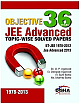  36 Years Objective JEE Advanced Topic-wise Solved Papers : IIT-JEE 1978 - 2012 JEE Advanced 2013 8th Edition