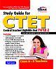  CTET Central Teacher Eligibility Test Study Guide: Class 6-8 Social Studies / Social Science Teachers (Paper- 2)