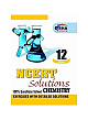 NCERT Solutions - Chemistry Class 12 : 100% Questions Solved