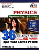  36 Year JEE Advanced Plus 12 Year JEE Main : Physics - Topic Wise Solved Papers