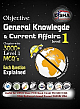  Objective General Knowlegde & Current Affairs (Level 1) : Useful for UPSC / State PCS / Bank Clerk / PO / SSC / CDS / NDA / Railways / Armed Forces / DSSSB / MBA 1st Edition