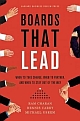 BOARDS THAT LEAD : When to take charge, When to partner and When to stay out of the way