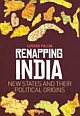 Remapping India : New States and their Political Origins