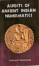 Aspects of Ancient Indian Numismatics