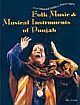  Folk Music And Musical Instruments Of Punjab: From Mustard Fields To Disco Lights (With Audio Cd)