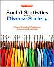 Social Statistics for a Diverse Society,7th Edition