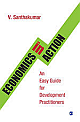  Economics in Action : An Easy Guide for Development Practitioners 1st Edition